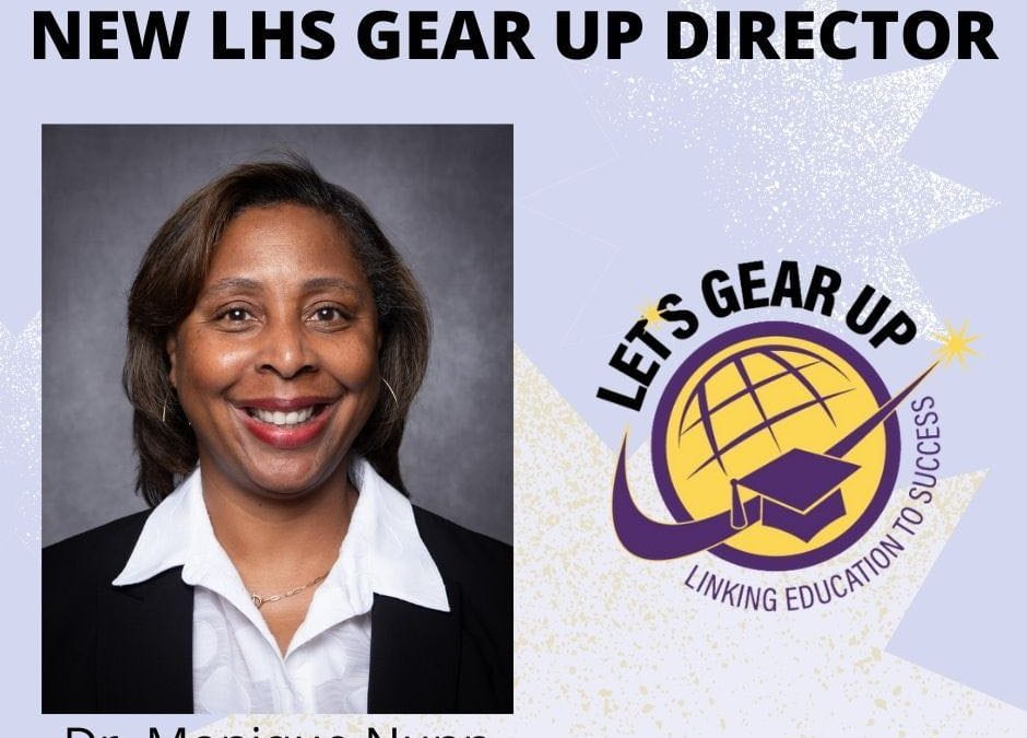 Dr. Monique Nunn named new LHS Gear Up Director