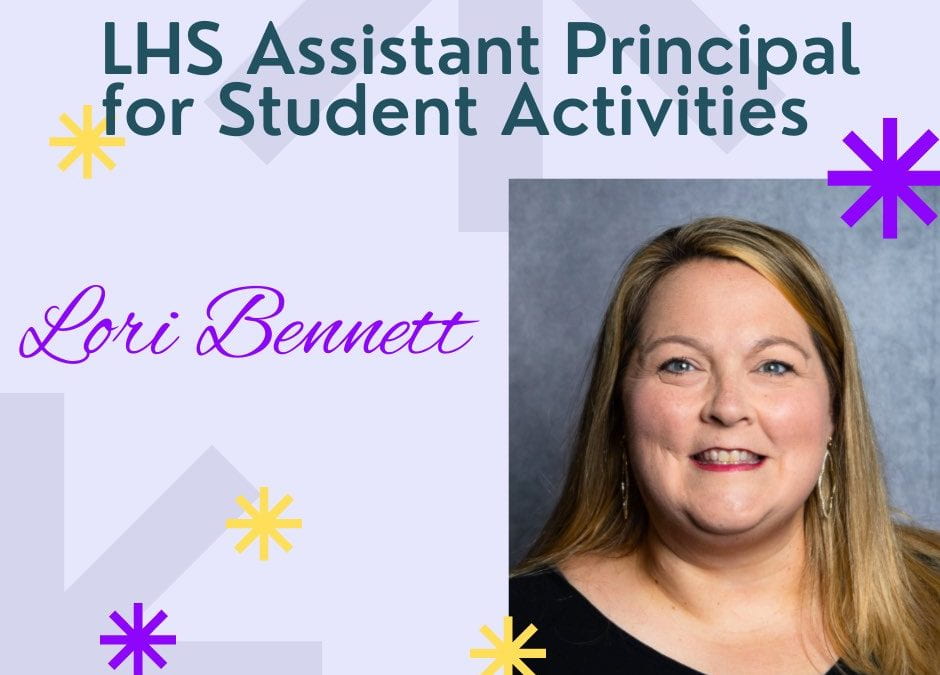 Lori Bennett begins new role as LHS Assistant Principal for Student Activities