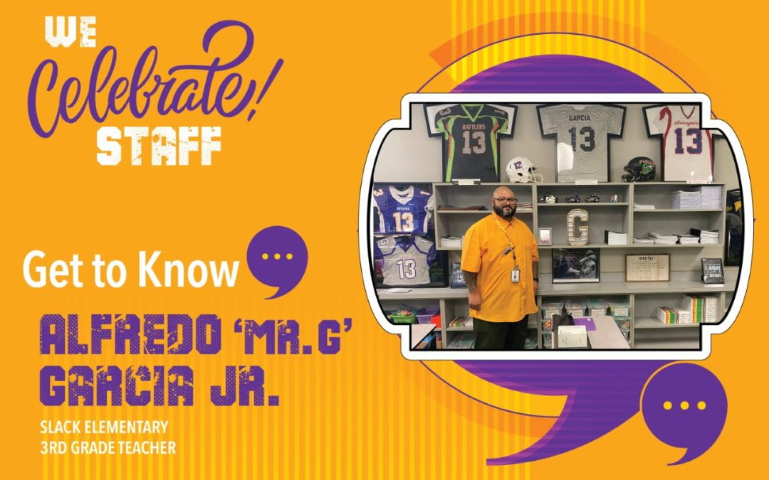 Celebrating Lufkin ISD Staff: Meet Alfredo “Mr. G” Garcia Jr.