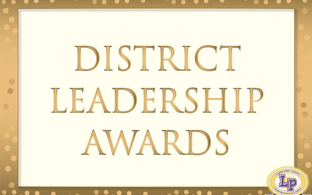 Congratulations to the Lufkin ISD District Leadership Award Recipients