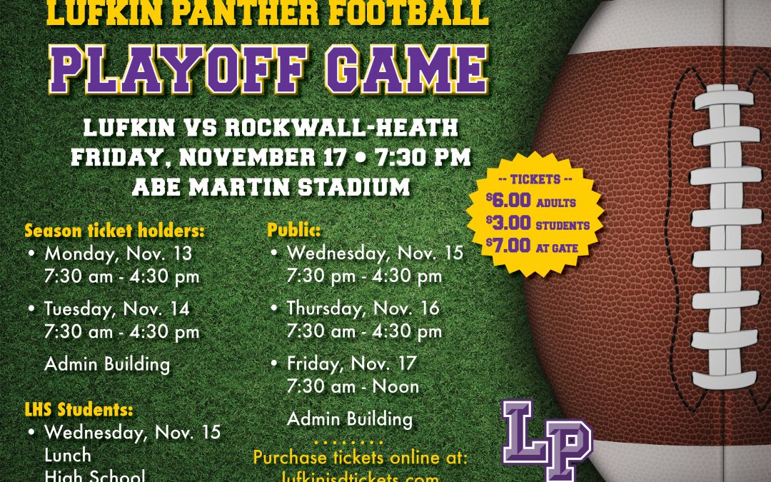 Get your tickets to the Lufkin Panther football playoff game next Friday night at the Abe
