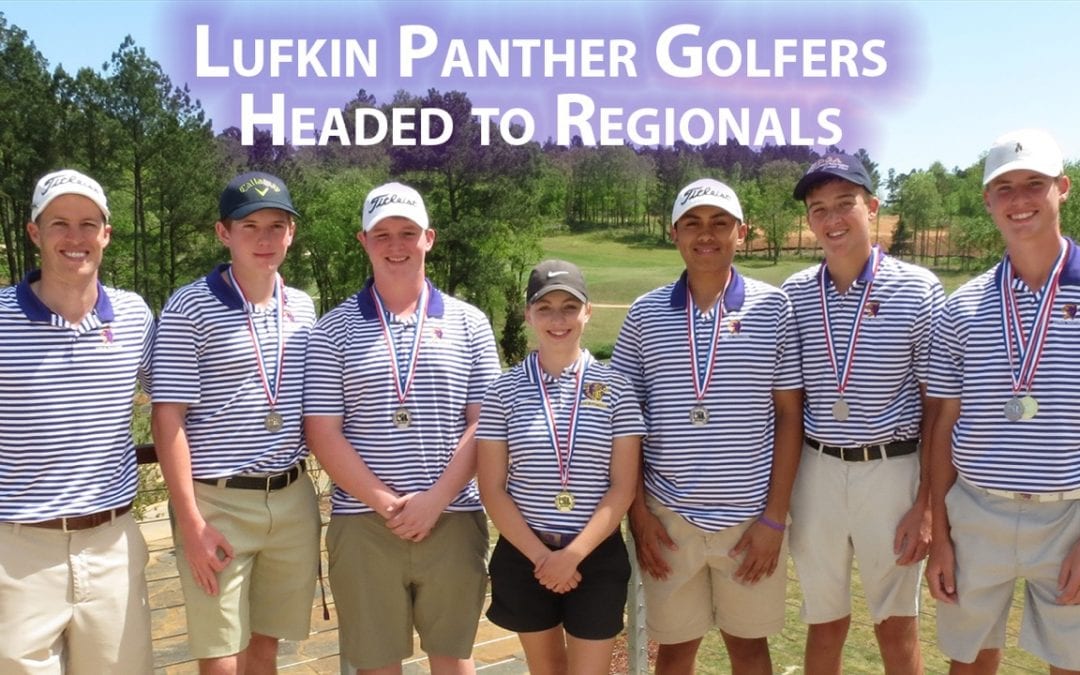 Lufkin Panther golfers headed to regionals!
