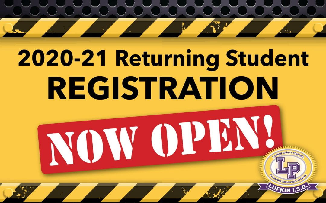 Lufkin ISD returning student registration is now open!