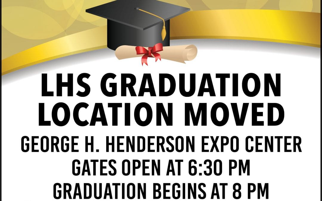 LHS Graduation moved to Expo Center
