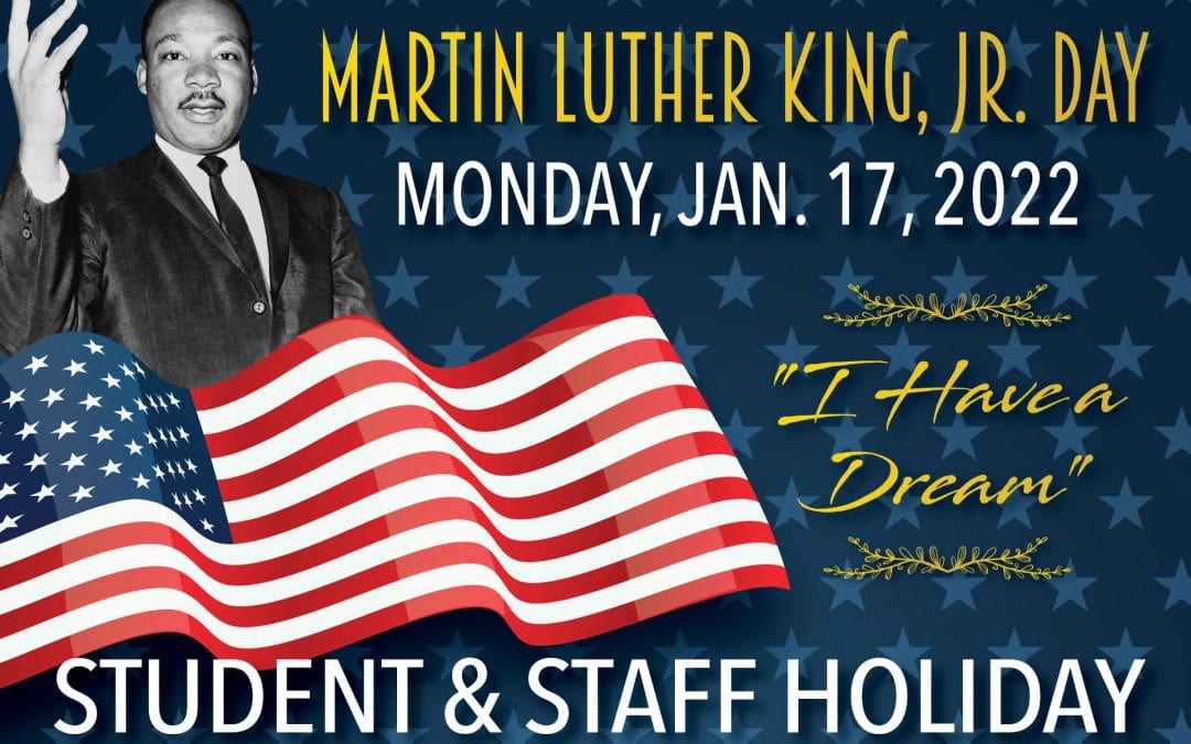 Monday is Martin Luther King, Jr. holiday for staff and students