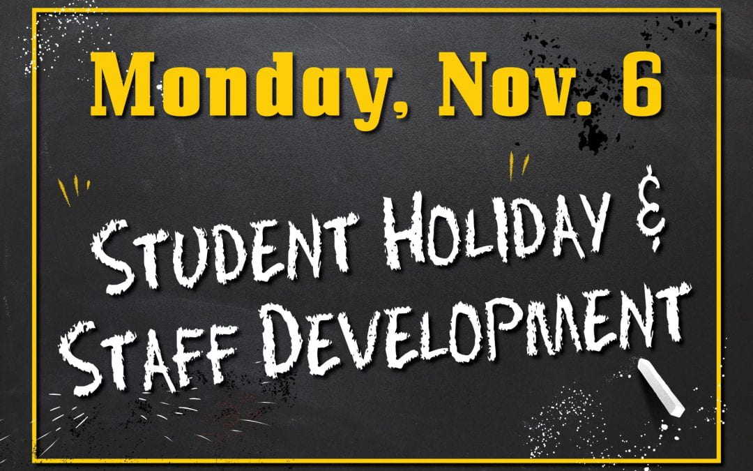 Monday: Student holiday and staff development day