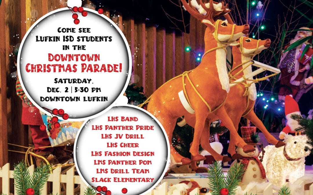 Come cheer on Lufkin ISD students at the Downtown Lufkin Christmas Parade