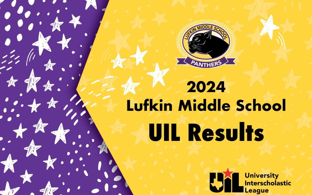 Congratulations to the Lufkin Middle School UIL winners